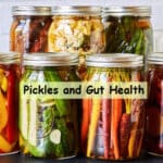 Are Pickles Good For Gut Health? Amazing Facts about Pickles & Gut Health 2022